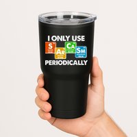 I Only Use Sarcasm Periodically Funny Science Tumbler