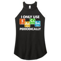 I Only Use Sarcasm Periodically Funny Science Women's Perfect Tri Rocker Tank
