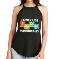 I Only Use Sarcasm Periodically Funny Science Women's Perfect Tri Rocker Tank