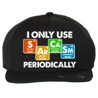 I Only Use Sarcasm Periodically Funny Science Wool Snapback Cap