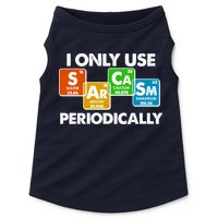 I Only Use Sarcasm Periodically Funny Science Doggie Tank