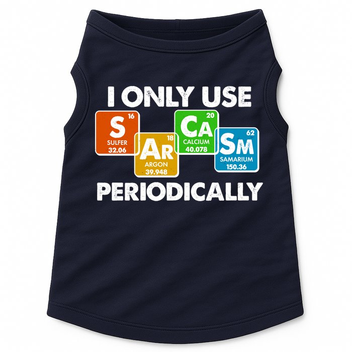 I Only Use Sarcasm Periodically Funny Science Doggie Tank
