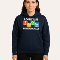 I Only Use Sarcasm Periodically Funny Science Hoodie