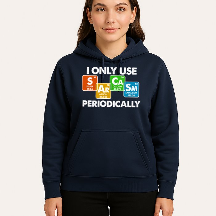 I Only Use Sarcasm Periodically Funny Science Hoodie
