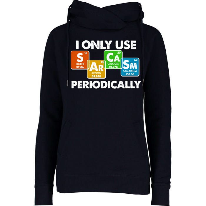 I Only Use Sarcasm Periodically Funny Science Womens Funnel Neck Pullover Hood