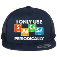 I Only Use Sarcasm Periodically Funny Science Flat Bill Trucker Hat