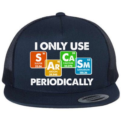 I Only Use Sarcasm Periodically Funny Science Flat Bill Trucker Hat