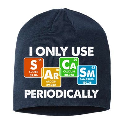 I Only Use Sarcasm Periodically Funny Science Sustainable Beanie