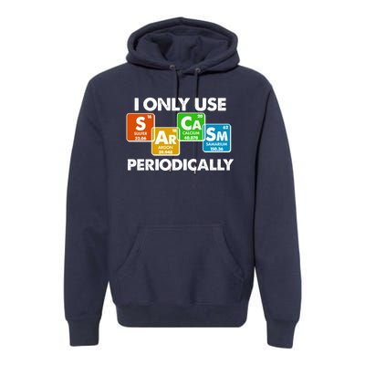 I Only Use Sarcasm Periodically Funny Science Premium Hoodie