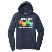 I Only Use Sarcasm Periodically Funny Science Women's Pullover Hoodie