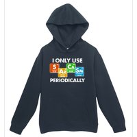 I Only Use Sarcasm Periodically Funny Science Urban Pullover Hoodie