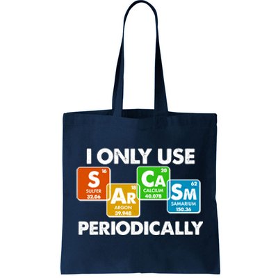 I Only Use Sarcasm Periodically Funny Science Tote Bag