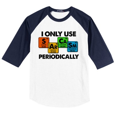 I Only Use Sarcasm Periodically Funny Science Baseball Sleeve Shirt