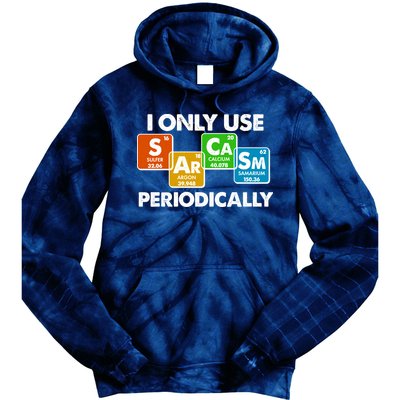 I Only Use Sarcasm Periodically Funny Science Tie Dye Hoodie