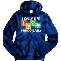 I Only Use Sarcasm Periodically Funny Science Tie Dye Hoodie