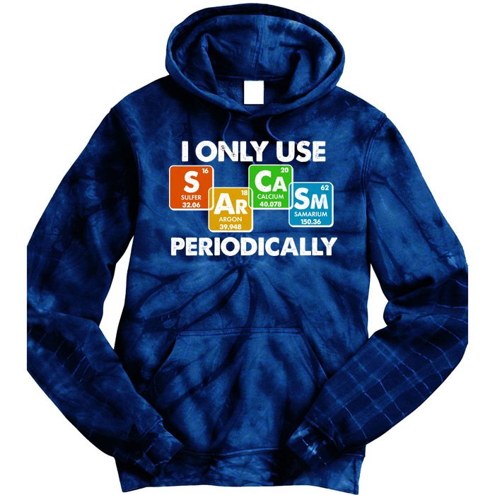 I Only Use Sarcasm Periodically Funny Science Tie Dye Hoodie