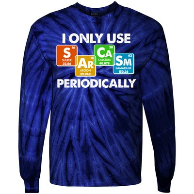 I Only Use Sarcasm Periodically Funny Science Tie-Dye Long Sleeve Shirt