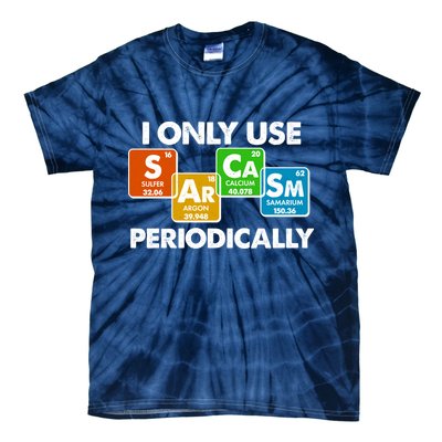 I Only Use Sarcasm Periodically Funny Science Tie-Dye T-Shirt