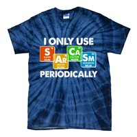 I Only Use Sarcasm Periodically Funny Science Tie-Dye T-Shirt