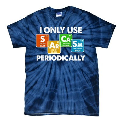 I Only Use Sarcasm Periodically Funny Science Tie-Dye T-Shirt