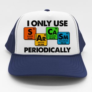 I Only Use Sarcasm Periodically Funny Science Trucker Hat