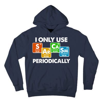 I Only Use Sarcasm Periodically Funny Science Tall Hoodie