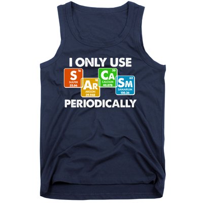 I Only Use Sarcasm Periodically Funny Science Tank Top