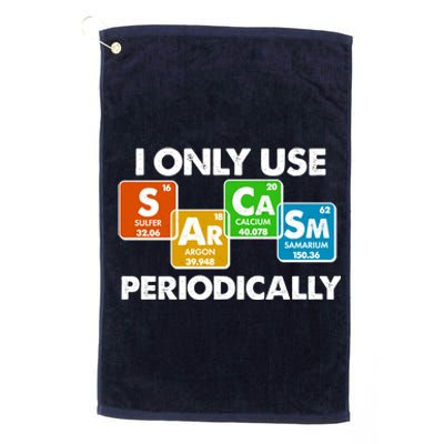 I Only Use Sarcasm Periodically Funny Science Platinum Collection Golf Towel