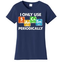 I Only Use Sarcasm Periodically Funny Science Women's T-Shirt