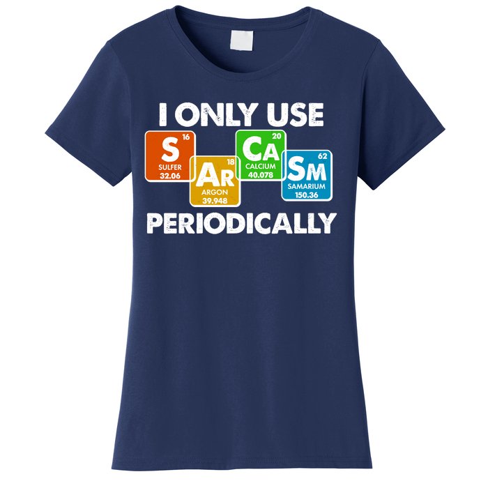 I Only Use Sarcasm Periodically Funny Science Women's T-Shirt