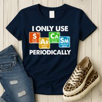 I Only Use Sarcasm Periodically Funny Science Womens T-Shirt