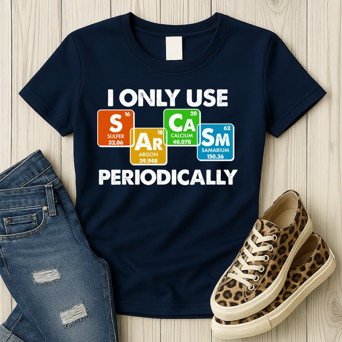 I Only Use Sarcasm Periodically Funny Science Womens T-Shirt