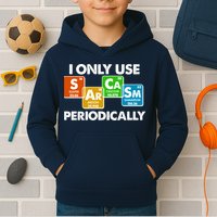 I Only Use Sarcasm Periodically Funny Science Kids Hoodie