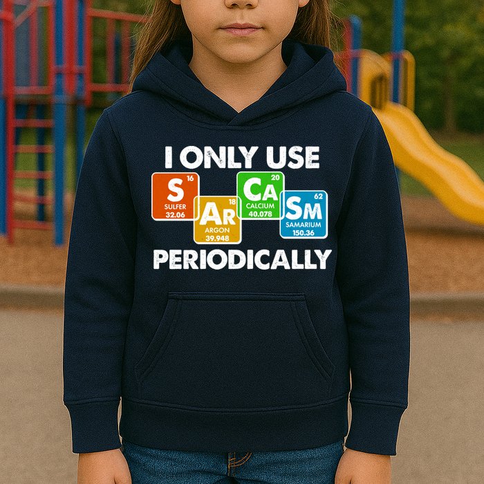 I Only Use Sarcasm Periodically Funny Science Kids Hoodie