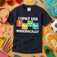 I Only Use Sarcasm Periodically Funny Science Kids T-Shirt