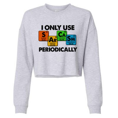 I Only Use Sarcasm Periodically Funny Science Cropped Pullover Crew