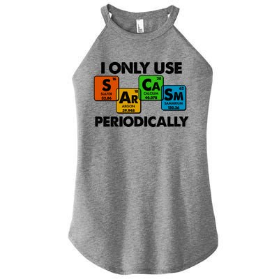 I Only Use Sarcasm Periodically Funny Science Women's Perfect Tri Rocker Tank