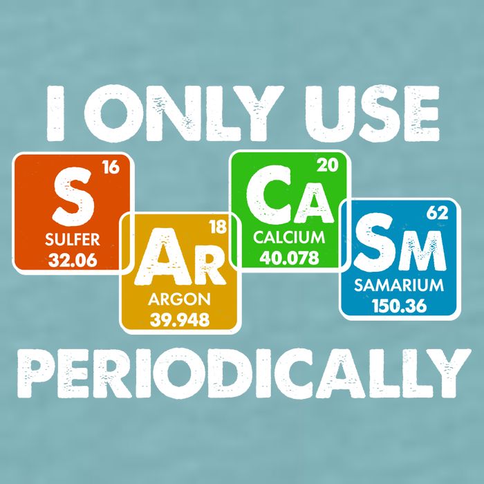 I Only Use Sarcasm Periodically Funny Science Sueded Cloud Jersey T-Shirt