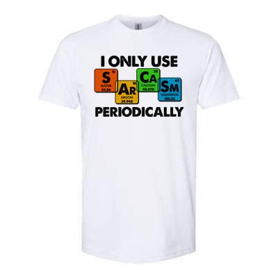 I Only Use Sarcasm Periodically Funny Science Softstyle CVC T-Shirt