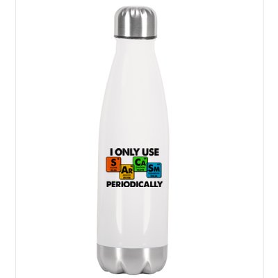 I Only Use Sarcasm Periodically Funny Science Stainless Steel Insulated Water Bottle