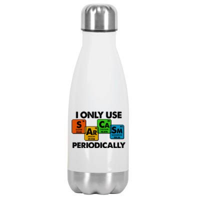 I Only Use Sarcasm Periodically Funny Science Stainless Steel Insulated Water Bottle