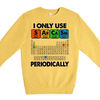 I Only Use SArCaSm Periodically Periodic Chart  Premium Crewneck Sweatshirt