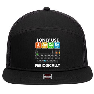 I Only Use SArCaSm Periodically Periodic Chart  7 Panel Mesh Trucker Snapback Hat