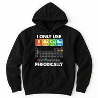 I Only Use SArCaSm Periodically Periodic Chart  Hoodie