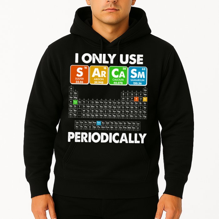 I Only Use SArCaSm Periodically Periodic Chart  Hoodie