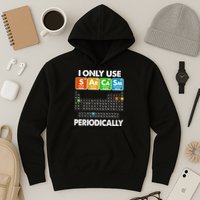 I Only Use SArCaSm Periodically Periodic Chart  Hoodie