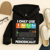 I Only Use SArCaSm Periodically Periodic Chart  Hoodie