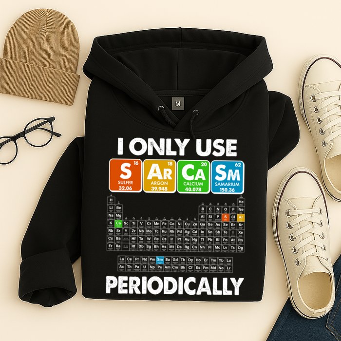 I Only Use SArCaSm Periodically Periodic Chart  Hoodie