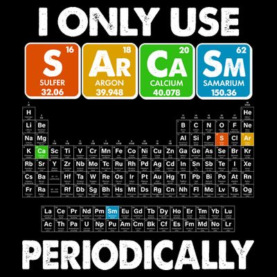 I Only Use SArCaSm Periodically Periodic Chart  T-Shirt