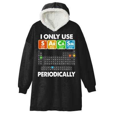 I Only Use SArCaSm Periodically Periodic Chart  Hooded Wearable Blanket